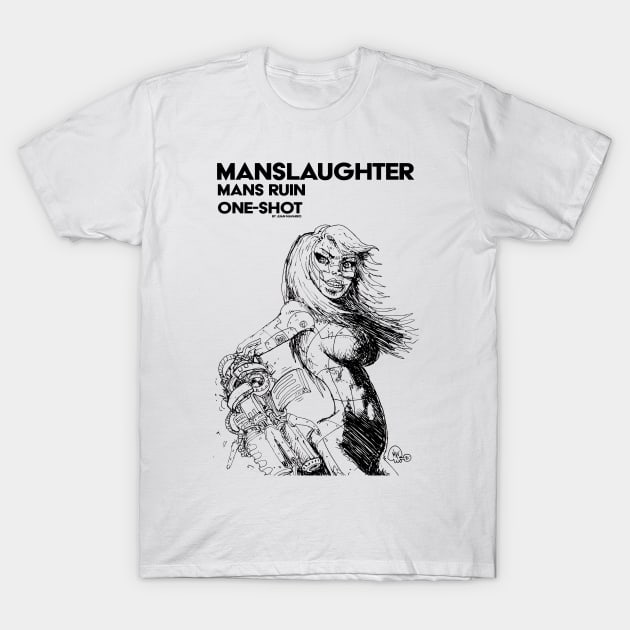 MANSLAUGHTER: MAN’S RUIN T-Shirt by FWACATA